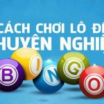 Cách chơi lô đề chuyên nghiệp